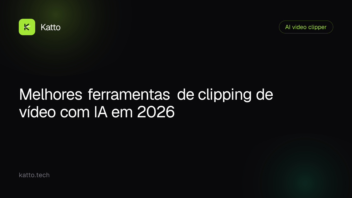 Melhores ferramentas de clipping de vídeo com IA em 2026