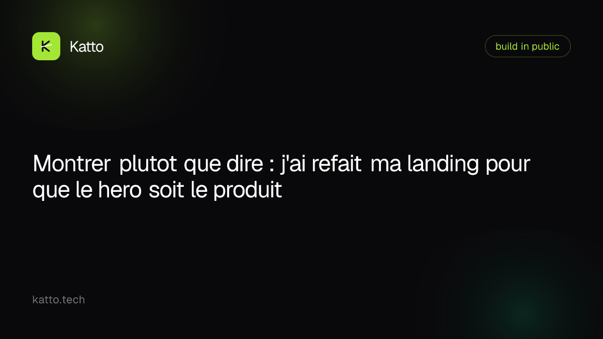 Montrer plutot que dire : j'ai refait ma landing pour que le hero soit le produit