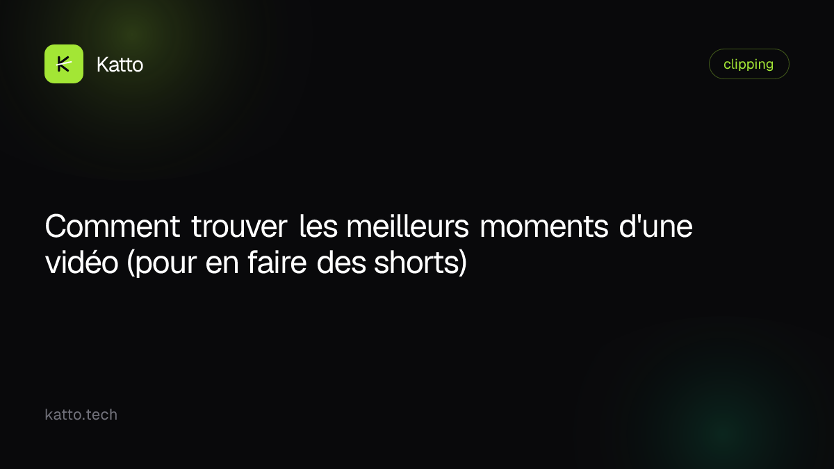Comment trouver les meilleurs moments d'une vidéo (pour en faire des shorts)