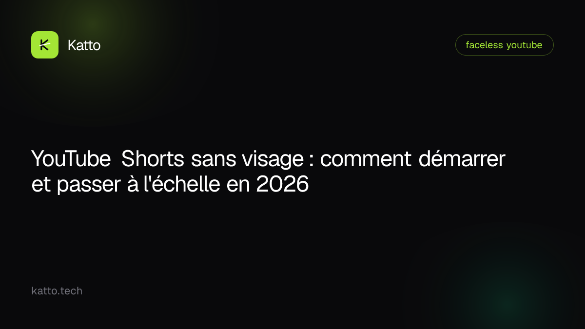 YouTube Shorts sans visage : comment démarrer et passer à l'échelle en 2026
