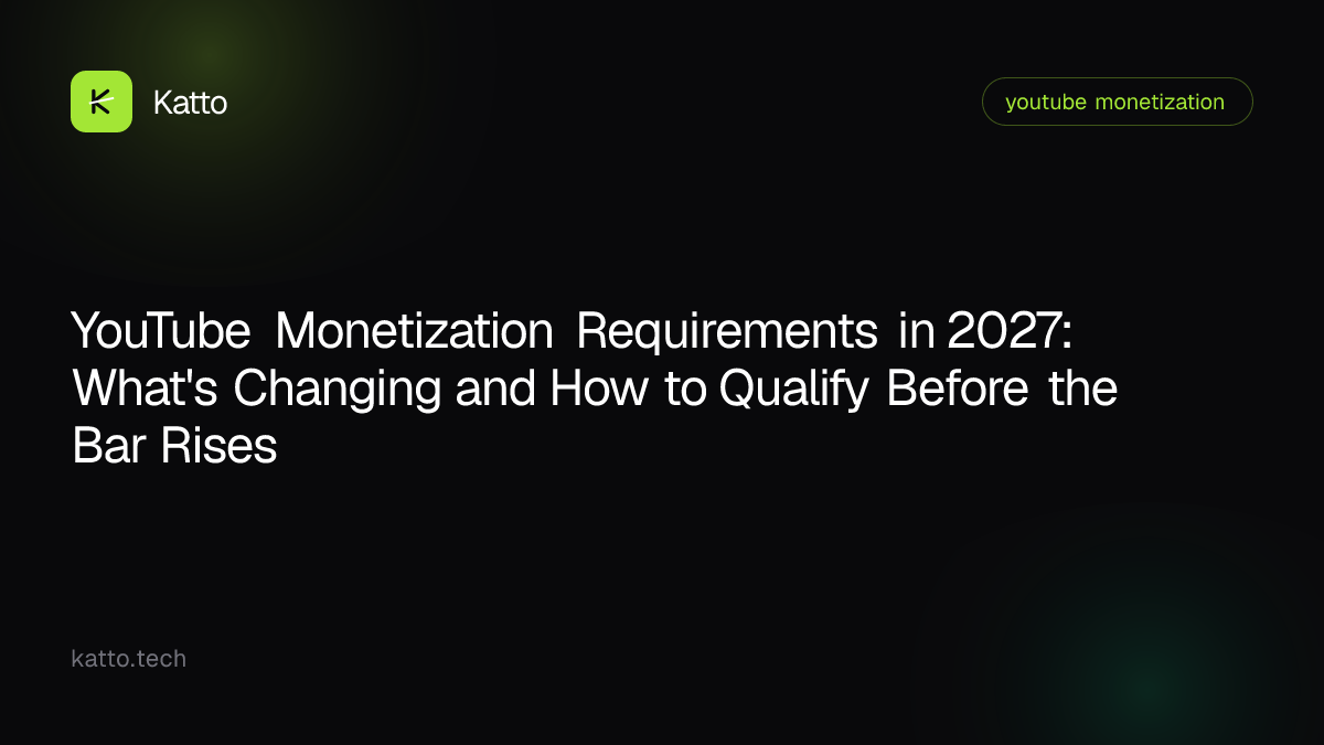 YouTube Monetization Requirements in 2027: What's Changing and How to Qualify Before the Bar Rises