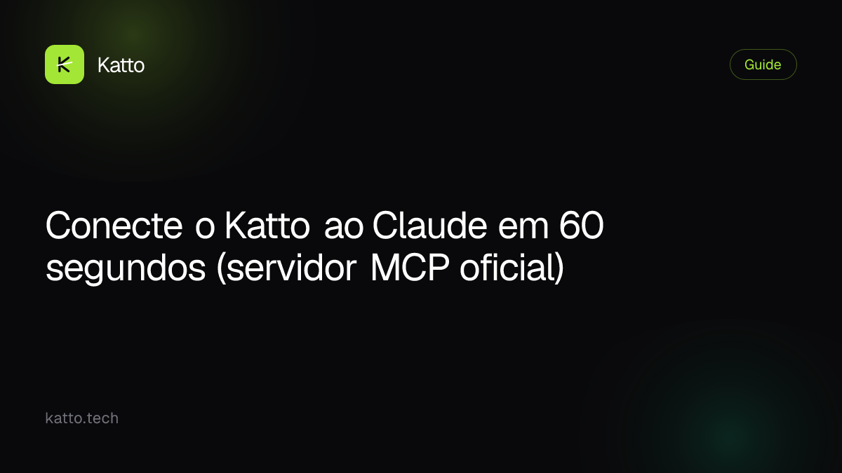 Conecte o Katto ao Claude em 60 segundos (servidor MCP oficial)