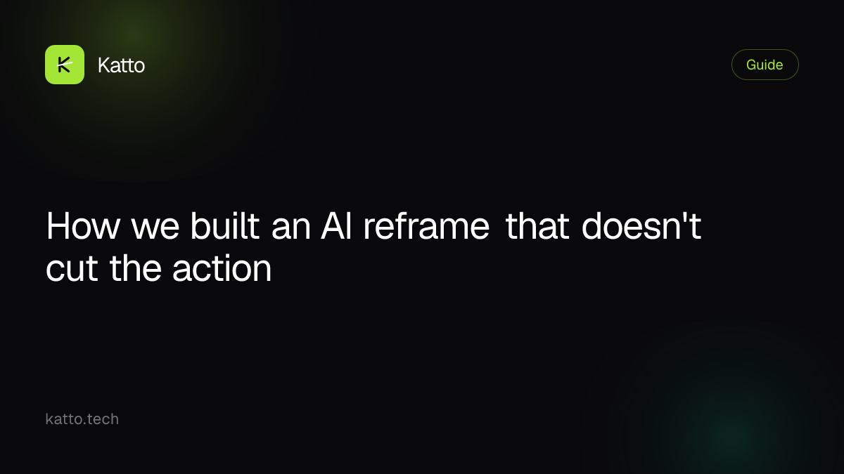 How we built an AI reframe that doesn't cut the action